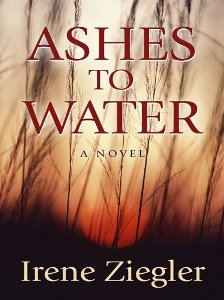 Ashes to Water by Irene Zeigler.